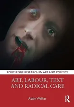 Art, Labour, Text and Radical Care
