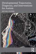 Developmental Trajectories, Diagnosis, and Interventions for Autism