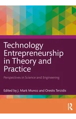Technology Entrepreneurship in Theory and Practice