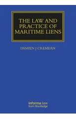 The Law and Practice of Maritime Liens