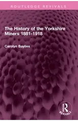 The History of the Yorkshire Miners 1881-1918