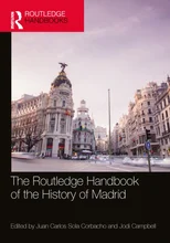 The Routledge Handbook of the History of Madrid