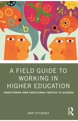 A Field Guide to Working in Higher Education