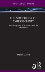 The Sociology of Cybersecurity