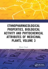 Ethnopharmacological Properties, Biological Activity and Phytochemical Attributes of Medicinal Plants Volume 3