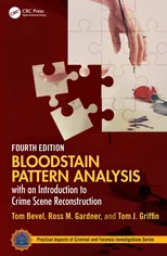 Bloodstain Pattern Analysis with an Introduction to Crime Scene Reconstruction