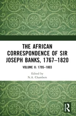 The African Correspondence of Sir Joseph Banks, 1767–1820