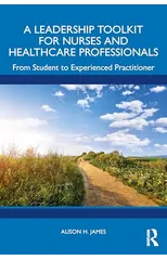 A Leadership Toolkit for Nurses and Healthcare Professionals