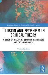 Illusion and Fetishism in Critical Theory
