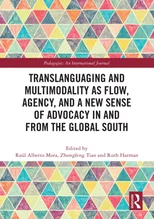 Translanguaging and Multimodality as Flow, Agency, and a New Sense of Advocacy in and from the Global South