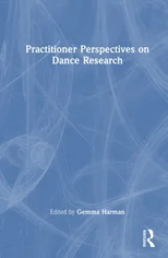 Practitioner Perspectives on Dance Research