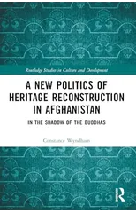A New Politics of Heritage Reconstruction in Afghanistan