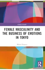 Female Masculinity and the Business of Emotions in Tokyo