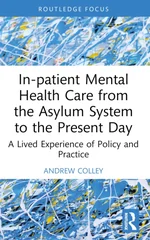 In-patient Mental Health Care from the Asylum System to the Present Day