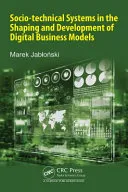 Socio-technical Systems in the Shaping and Development of Digital Business Models