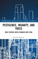 Pestilence, Insanity, and Trees