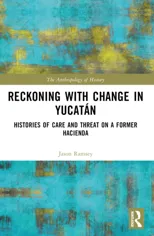 Reckoning with Change in Yucatan