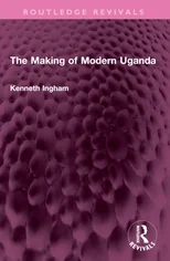 The Making of Modern Uganda