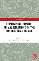 Reimagining Human-Animal Relations in the Circumpolar North