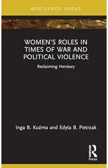 Women’s Roles in Times of War and Political Violence