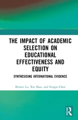 The Impact of Academic Selection on Student Outcomes and Equity