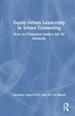 Equity-Driven Leadership in School Counseling
