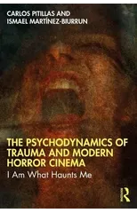 The Psychodynamics of Trauma and Modern Horror Cinema