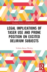 Legal Implications of Taser Use and Prone Position on Excited Delirium Subjects