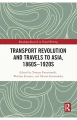 Transport Revolution and Travels to Asia, 1860s-1920s