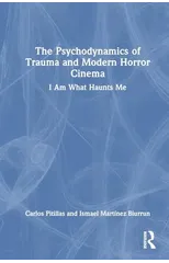 The Psychodynamics of Trauma and Modern Horror Cinema