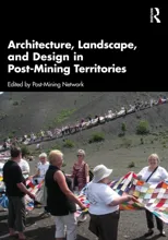 Architecture, Landscape, and Design in Post-Mining Territories