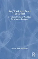 Sing Vocal Jazz, Teach Vocal Jazz