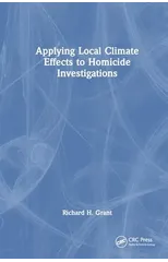 Applying Local Climate Effects to Homicide Investigations