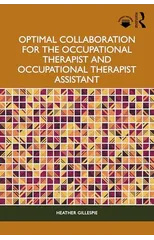 Optimal Collaboration for the Occupational Therapist and Occupational Therapist Assistant