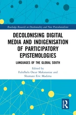 Decolonising Digital Media and Indigenisation of Participatory Epistemologies