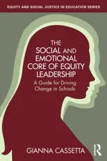 The Social and Emotional Core of Equity Leadership