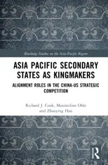 Asia Pacific Secondary States as Kingmakers
