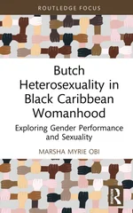 Butch Heterosexuality in Black Caribbean Womanhood