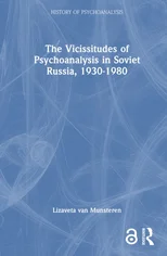 The Vicissitudes of Psychoanalysis in Soviet Russia, 1930-1980