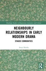Neighbourly Relationships in Early Modern Drama