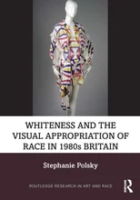 Whiteness and the Visual Appropriation of Race in 1980s Britain