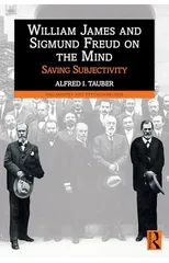 William James and Sigmund Freud on the Mind