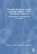 Teaching Writing to English Language Learners in the Elementary Classroom