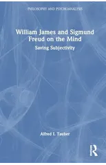 William James and Sigmund Freud on the Mind