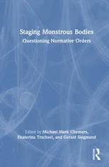 Staging Monstrous Bodies