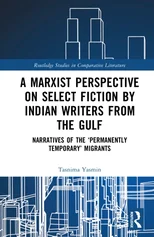 A Marxist Perspective on Select Fiction by Indian Writers from the Gulf