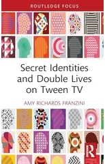 Secret Identities and Double Lives on Tween TV
