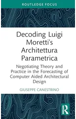 Decoding Luigi Moretti's Architettura Parametrica