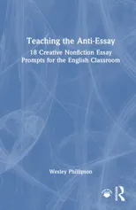 Teaching the Anti-Essay