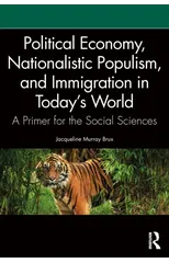 Political Economy, Nationalistic Populism, and Immigration in Today's World